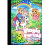Magic Forest Coloring Book: Prince, Fairy & Unicorn Adventures