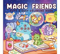 Magic Friends Cute & Easy Kawaii Coloring Book: 53 Magical Creatures & Fantasy Animal Illustrations for Teens & Adults - Dragons, Unicorns, Foxes & More in Dreamy Kawaii Scenes
