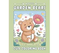 Magic Garden Bears - A Heartwarming Coloring Journey: 40 Bold and Easy-to-Color Pages Featuring Friendly Bears, Flowers, Hearts, Stars, Clouds, and ... Kids Ages 4-8 #005 (Magic Kids Letter Series)