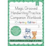 Magic Grooved Handwriting Practice Companion Workbook Coloring Edition: Writing Fun for Kids Age 3-5, 6-8+, Letters, Alphabet, Numbers, Math, ... Spelling, Words, & Blank Tracing Pages