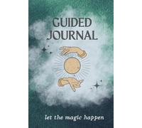 Magic Guided Journal: Self Love, Self Care, Guidance