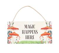 Enchanting Mushroom Decor: Whimsical Hanging Sign, Fairy Tale Wall Art, Magical Home Accent, Charming Mushroom Plaque - Magic Happens Here