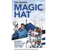 Magic Hat : Madejski, McGhee and Reading Football Club