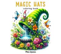 Magic Hats Coloring Book for Adults: Unleash Your Creativity & Color Tiny Gnome Villages, Enchanted Forests & More on Whimsical Hats in Breathtaking Landscapes! (Magic Worlds Coloring Books)