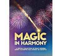 Magic In Harmony Songbook: A Special Collection of 8 Modern Disney Favorites for Chorus or Quartet