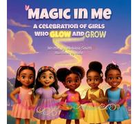 Magic in Me: A Celebration of Girls who Glow and Grow