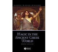 Magic in the Ancient Greek World: 4 (Blackwell Ancient Religions)