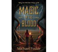 Magic in the Blood: The Wild Side Trilogy Book Three: 3
