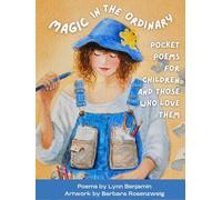 Magic in the Ordinary: Pocket Poems for Children and Those Who Love Them
