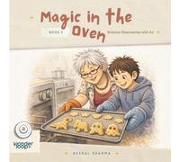 Magic in the Oven: Science Discoveries with AJ (Wonder Loop™ Series)