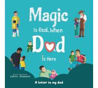 Magic Is Real, When Dad Is Here: A letter to my dad