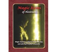 Magic Items of Nesiroon - Magic items for 5e and 2024 Gameplay: Items from Common to Artifact to add Flair to your character