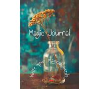 Magic Journal - There is a magic inside you , all you have to do is believe.: Blank 100 pages, lined notebook to pen down your magical thoughts (6X9 inches)