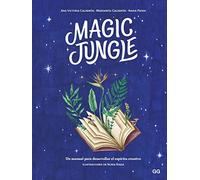 Magic jungle: Un manual para desarrollar el espíritu creativo