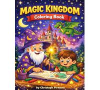 Magic Kingdom Coloring Book: Fun Fantasy Coloring Pages with Wizards, Dragons, Knights and Magic Schools