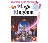 MAGIC KINGDOM: Explore Enchanted Castles, Brave Knights, and Fantasy Rides to Color