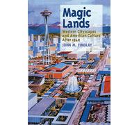 Magic Lands: Western Cityscapes and American Culture After 1940