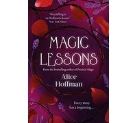Magic Lessons: A Prequel to Practical Magic: Volume 1 (The Practical Magic Series)