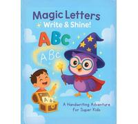 Magic Letters: Write & Shine - A 100-page Handwriting Adventure for Super Kids: - Explore Alphabet Quests, Trace Sparkling Letters, Unlock Secret ... and Earn Your Handwriting Hero Certificate!