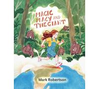 Magic Macy and the Giant: A Magic and Adventure Bedtime Illustrated Chapter Story Picture Book for Kids Ages 3 to 9 (Magic Macy - The Magical Adventure Series)