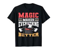Magic Makes Everything Better Magician Rabbit In A Hat T-Shirt