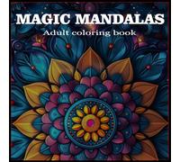 Magic Mandalas: Adult coloring book