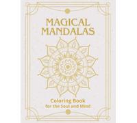 Magic Mandalas Coloring Book: Easy Coloring Book for Adults kit and Kids/50 Mandalas Print/ Mandalas for the Soul and Mind