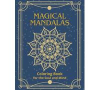 Magic Mandalas Coloring Book: Easy Coloring Book for Adults kit and Kids/ 50 Mandalas Print/Mandalas for the Soul and Mind