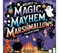 Magic, Mayhem & Marshmallows: A Cozy, Spooky Halloween Coloring Book With Cute Quotes For Teens And Adults