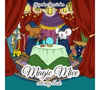 Magic Mice: A Coloring Adventure of Three Little Wizards: Coloring book for adults featuring adorable mice friends in magical scenes