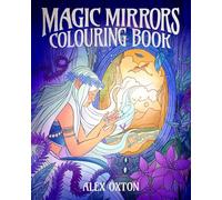 Magic Mirrors Colouring Book: 40 Enchanting Images (Arcturus Creative Colouring)