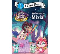 Magic Mixies: Welcome to Mixia!: Meet the Mixies (I Can Read Level 1)