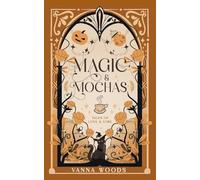 Magic & Mochas: 1 (Tales of Love & Lore)