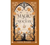 Magic & Mochas: 1 (Tales of Love & Lore)