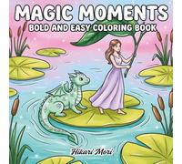 Magic Moments: Bold and Easy Dragon and Princess Coloring Book for Kids and Beginners