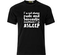 magic moments IM NOT Always Rude and Sarcastic Sometimes IM Asleep Party Present Cotton T Shirt (Small, Black)