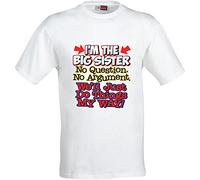 Magic Moments IM THE Big Sister NO QUESTION NO Argument Full Color Sublimation T Shirt (Medium) White