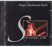 Magic Mushroom Band - Sixty Minutes With