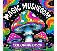 Magic Mushroom coloring book: Relaxing Psychedelic Colouring pages for Adults - Intricate Mystical Fungi Designs for Stress Relief, Mindfulness, and Creative Escape (Mindfulness Coloring books)
