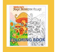 Magic Mushroom Village Coloring Book (Sylvie Joy's Coloring Books)