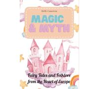 Magic & Myth: Fairy Tales and Folklore from the Heart of Europe