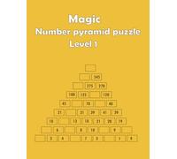 Magic Number Pyramid Level 3: number pyramid puzzles, 100 Engaging Math Puzzle Challenges to Boost Logic, Problem-Solving, and Fun Learning for Kids & Adults