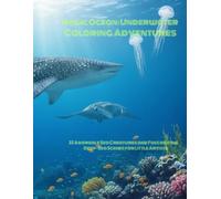 Magic Ocean: Underwater Coloring Adventures: 32 Adorable Sea Creatures and Fascinating Deep-Sea Scenes for Little Artists