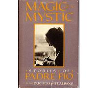 Magic of a Mystic: Stories of Padre Pio