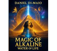 MAGIC OF ALKALINE: Unlock the Forbidden Secrets of Ancient Power