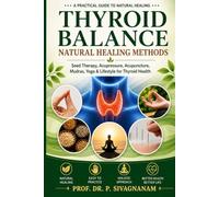 Magic of Natural Healing for Thyroid Balance: Simple and Practical Ways to Balance Hormones, Reduce Stress and Improve Thyroid Health Naturally