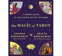 Magic of Tarot: A Modern Guide to the Classic Art of the Cards