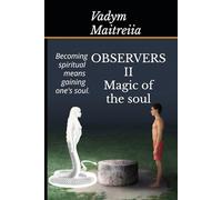 Magic of the soul: Becoming spiritual means gaining one’s soul. (OBSERVERS)