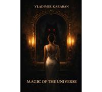 Magic Of The Universe: A Conspiracy Thriller of Secret Orders, Forbidden Science, and Mind Control: 2 (The Black Rose Series)