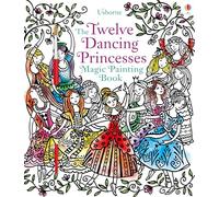 Magic Painting Twelve Dancing Princesses: 1 (Magic Painting Books)